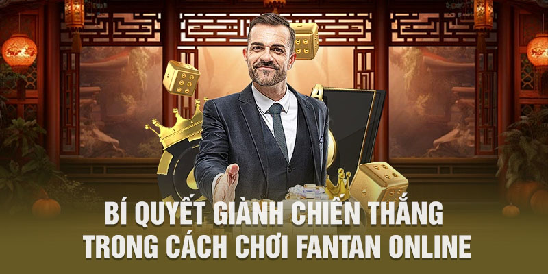 Bí quyết giành chiến thắng trong cách chơi Fantan online