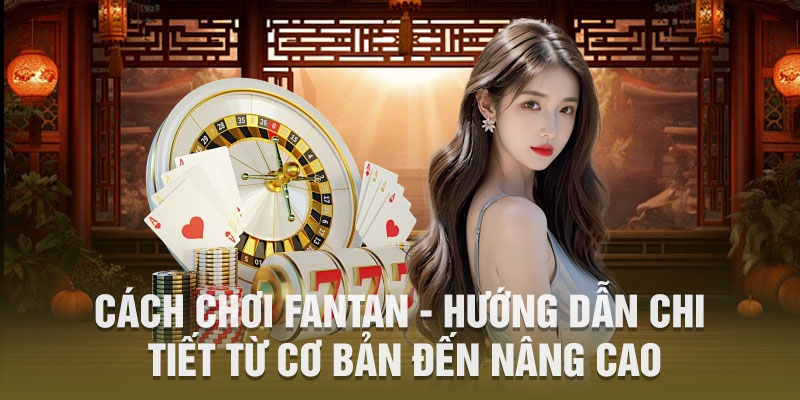 Cách chơi Fantan